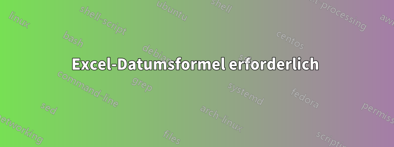 Excel-Datumsformel erforderlich