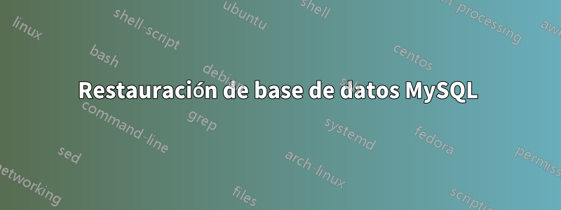 Restauración de base de datos MySQL