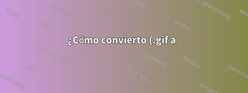 ¿Cómo convierto (.gif a .png) esta imagen para obtener la vista original?