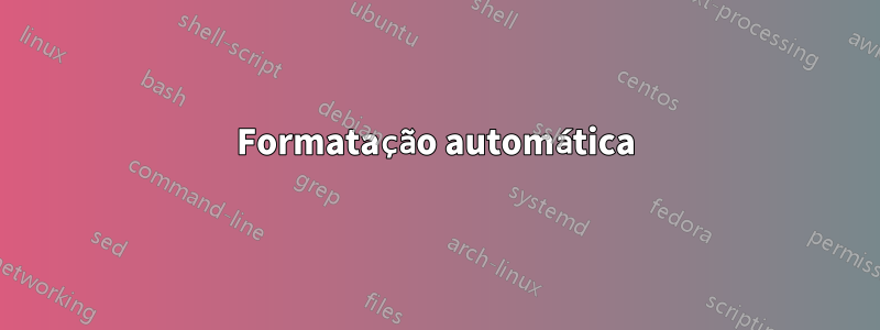 Formatação automática