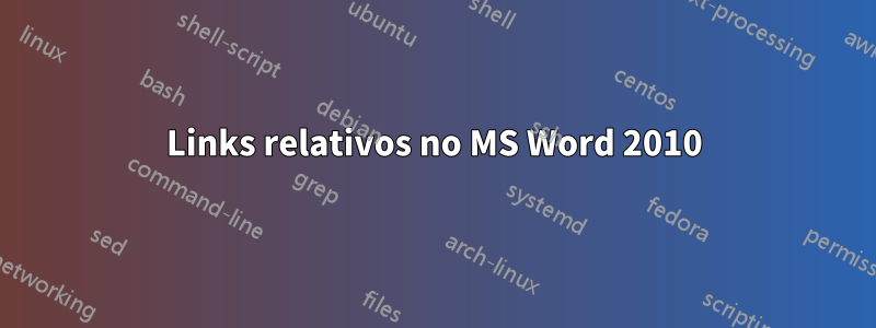 Links relativos no MS Word 2010