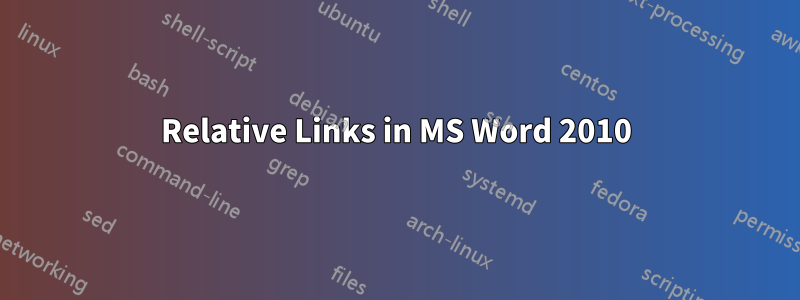 Relative Links in MS Word 2010