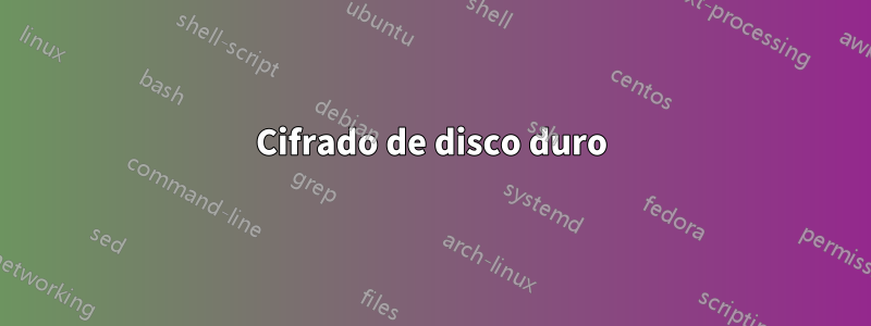 Cifrado de disco duro
