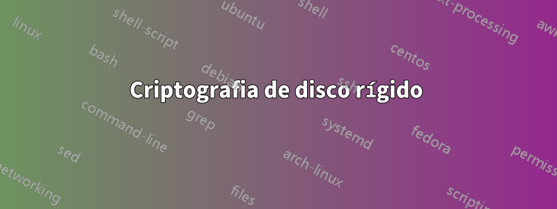 Criptografia de disco rígido