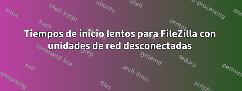 Tiempos de inicio lentos para FileZilla con unidades de red desconectadas