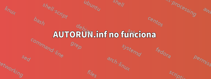 AUTORUN.inf ​​no funciona