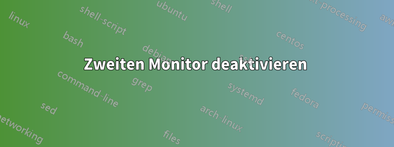 Zweiten Monitor deaktivieren
