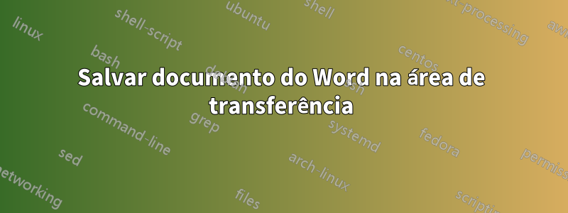 Salvar documento do Word na área de transferência