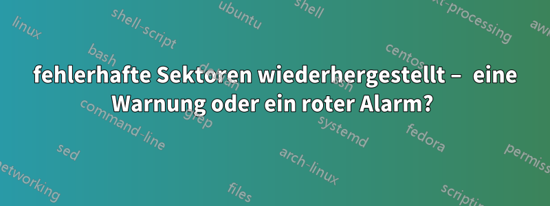 88 fehlerhafte Sektoren wiederhergestellt – eine Warnung oder ein roter Alarm?