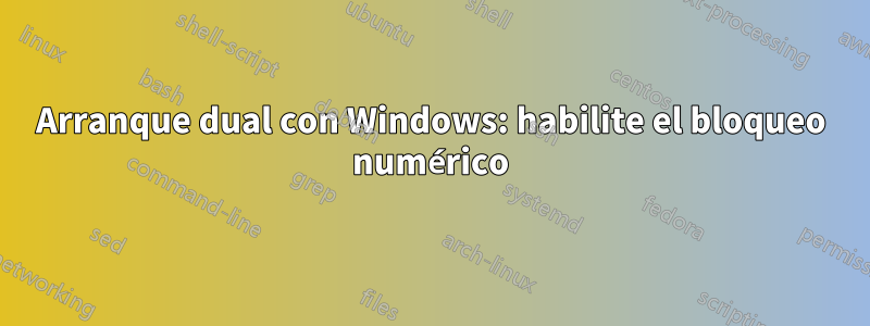 Arranque dual con Windows: habilite el bloqueo numérico