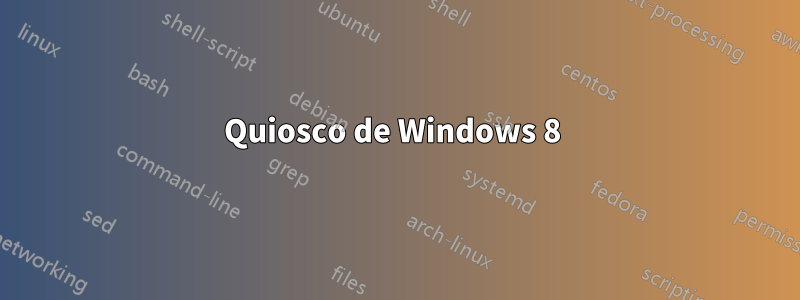 Quiosco de Windows 8 