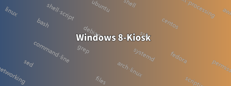 Windows 8-Kiosk 