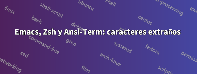 Emacs, Zsh y Ansi-Term: caracteres extraños