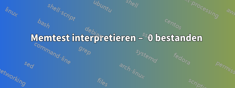 Memtest interpretieren – 0 bestanden