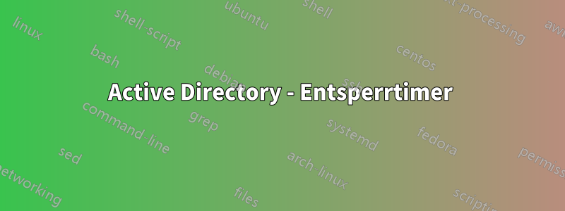 Active Directory - Entsperrtimer