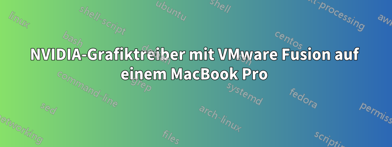 NVIDIA-Grafiktreiber mit VMware Fusion auf einem MacBook Pro