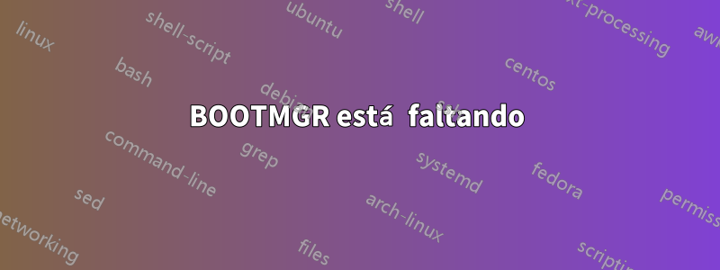 BOOTMGR está faltando