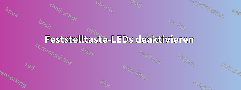 Feststelltaste-LEDs deaktivieren