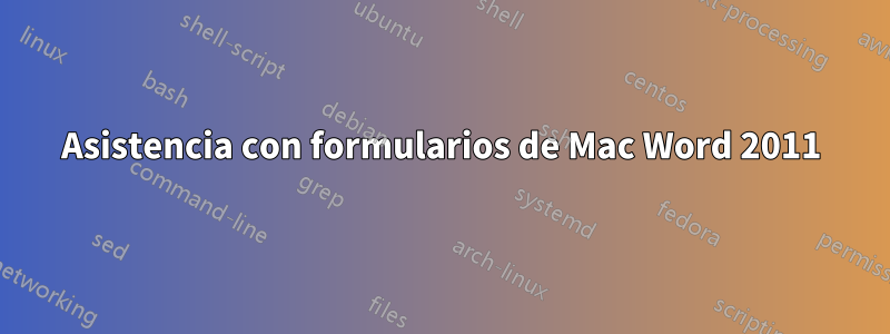 Asistencia con formularios de Mac Word 2011