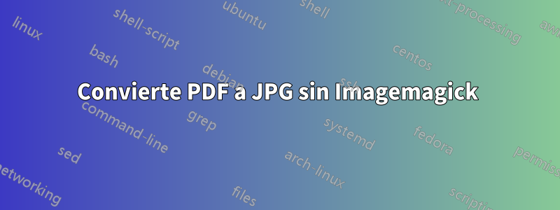 Convierte PDF a JPG sin Imagemagick