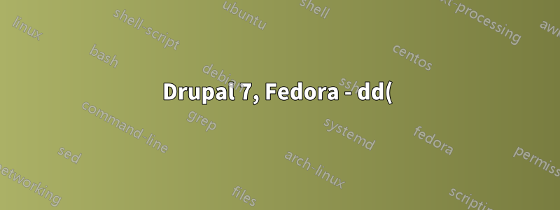 Drupal 7, Fedora - dd()가 웹에서 작동하지 않습니다.