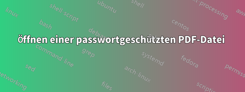 Öffnen einer passwortgeschützten PDF-Datei