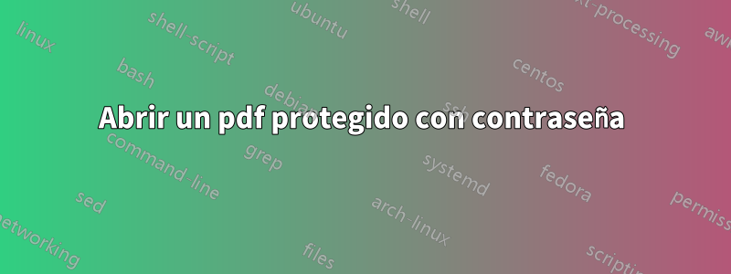 Abrir un pdf protegido con contraseña