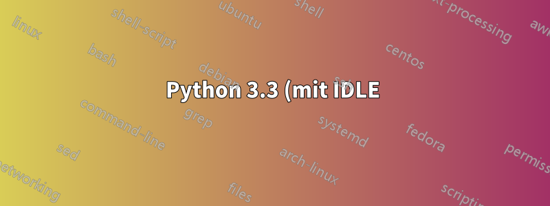Python 3.3 (mit IDLE)
