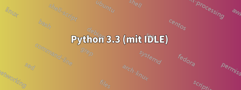 Python 3.3 (mit IDLE)