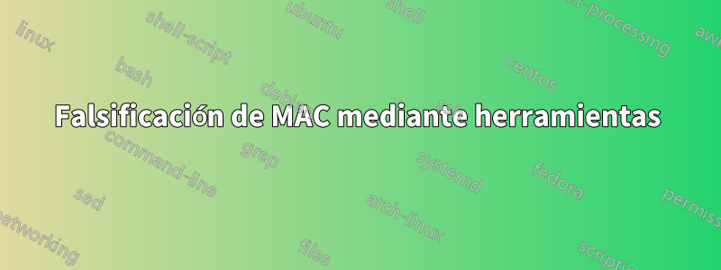 Falsificación de MAC mediante herramientas