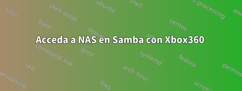 Acceda a NAS en Samba con Xbox360