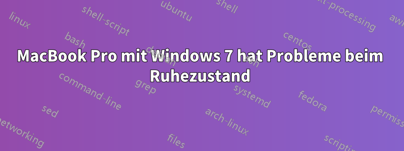 MacBook Pro mit Windows 7 hat Probleme beim Ruhezustand