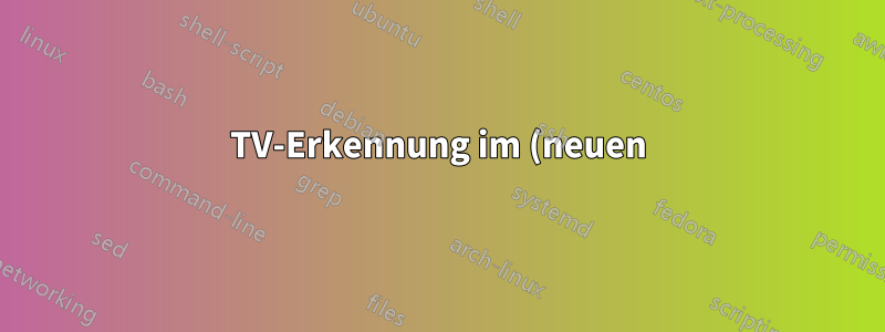 TV-Erkennung im (neuen) Catalyst Control Center erzwingen