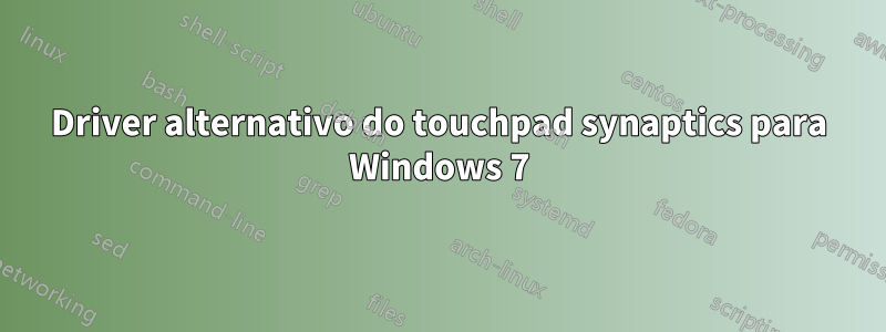 Driver alternativo do touchpad synaptics para Windows 7