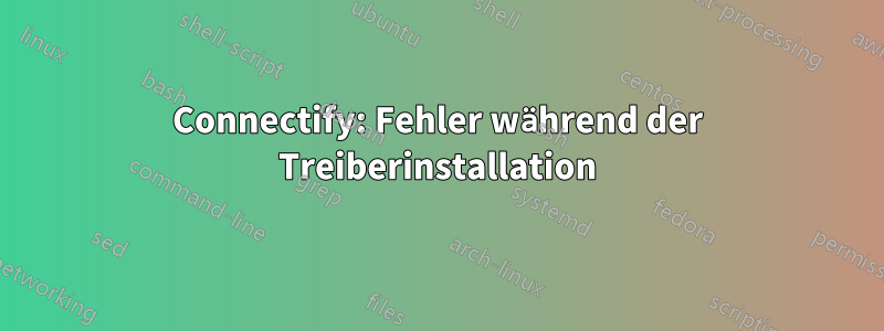 Connectify: Fehler während der Treiberinstallation