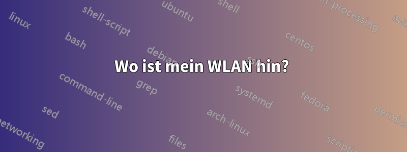 Wo ist mein WLAN hin?