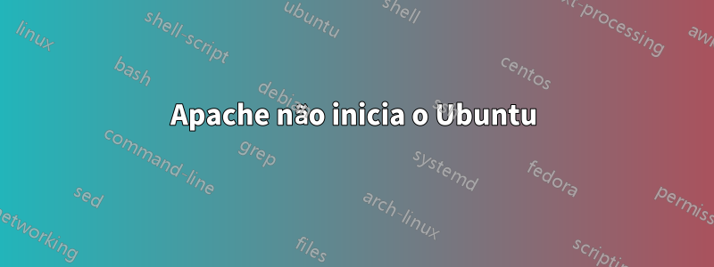 Apache não inicia o Ubuntu