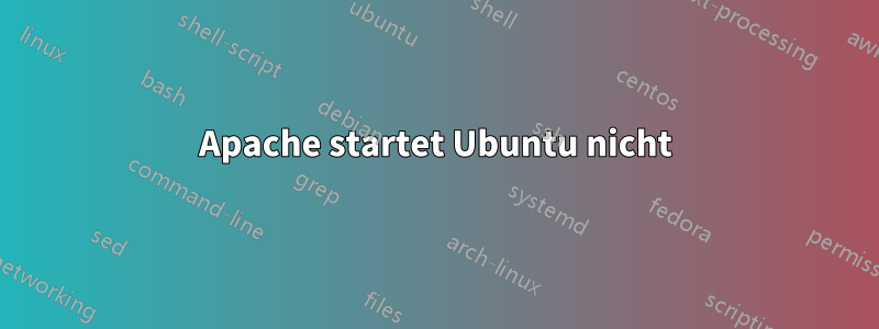 Apache startet Ubuntu nicht