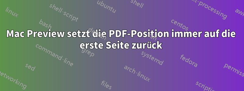 Mac Preview setzt die PDF-Position immer auf die erste Seite zurück