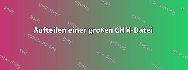 Aufteilen einer großen CHM-Datei