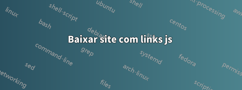 Baixar site com links js