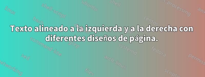 Texto alineado a la izquierda y a la derecha con diferentes diseños de página.