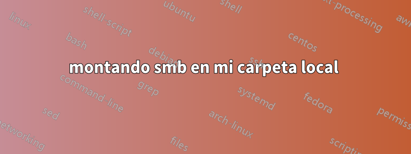 montando smb en mi carpeta local