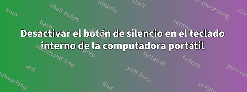 Desactivar el botón de silencio en el teclado interno de la computadora portátil