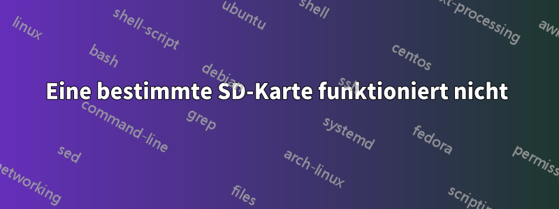 Eine bestimmte SD-Karte funktioniert nicht