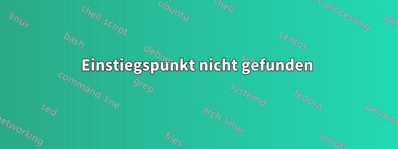 Einstiegspunkt nicht gefunden