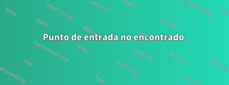 Punto de entrada no encontrado