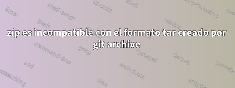 7zip es incompatible con el formato tar creado por git archive