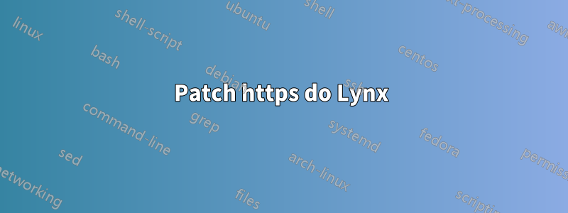 Patch https do Lynx