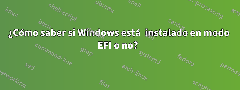 ¿Cómo saber si Windows está instalado en modo EFI o no? 
